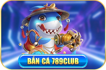 bắn cá 789club