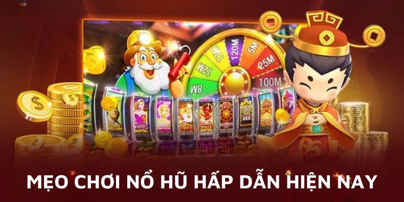 Tìm hiểu về các mẹo chơi nổ hũ hiện nay